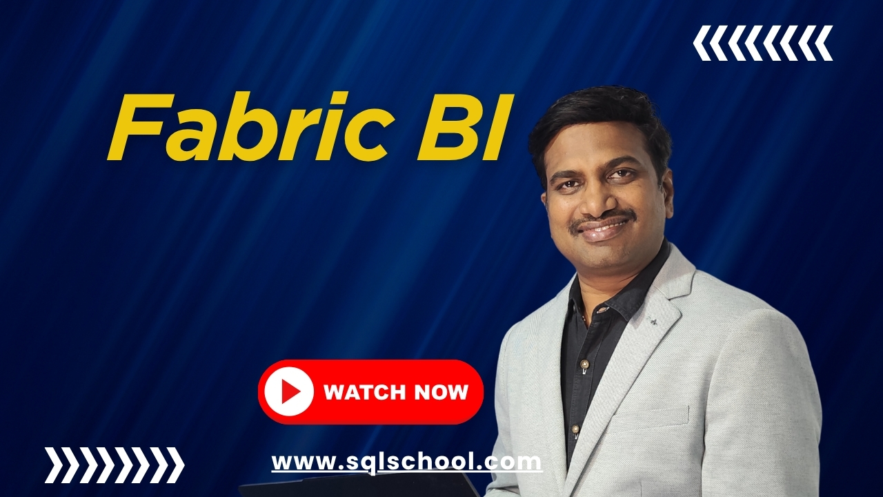 Fabric BI course promotional banner with trainer image, blue background, and “Watch Now” button featuring the SQL School website link.