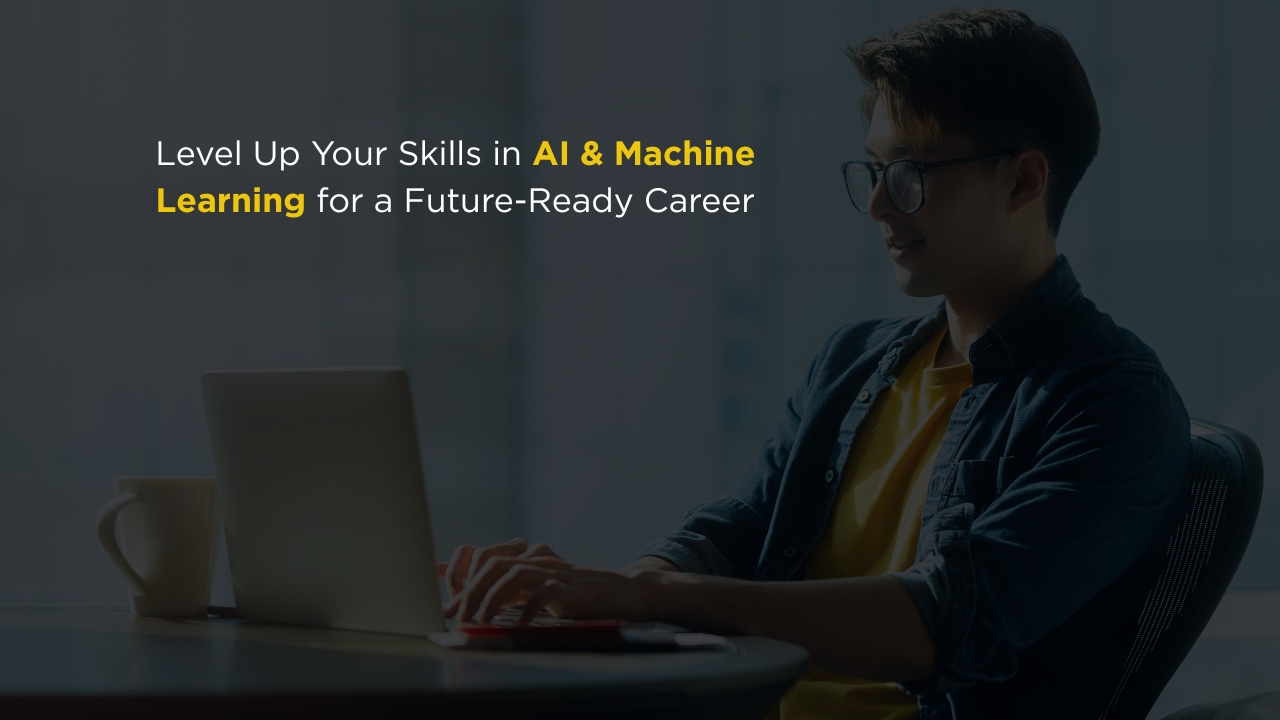 A person working on a laptop with text highlighting AI and Machine Learning skills for a future-ready career.