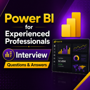 Power BI for Experienced Professionals Interview Questions & Answers