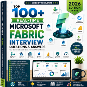 100+ Microsoft Fabric Interview Q&A – Crack Your Interview in 2026!